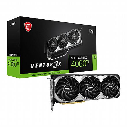 Placa de Vídeo - GeForce RTX 4060 Ti 16GB GDDR6 128bits - MSI Ventus 3X OC - 912-V517-093